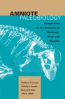 Amniote Paleobiology : Perspectives on the Evolution of Mammals, Birds, and Reptiles - Book