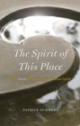 The Spirit of This Place : How Music Illuminates the Human Spirit - eBook