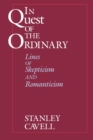 In Quest of the Ordinary : Lines of Skepticism and Romanticism - Book