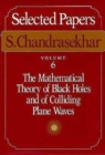 Selected Papers : Mathematical Theory of Black Holes and of Colliding Plane Waves v. 6 - Book