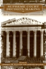 Supreme Court Decision-Making : New Institutionalist Approaches - Book