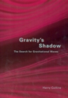 Gravity's Shadow : The Search for Gravitational Waves - Book