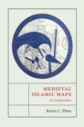 Medieval Islamic Maps : An Exploration - Book