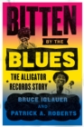 Bitten by the Blues : The Alligator Records Story - Book
