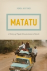 Matatu – A History of Popular Transportation in Nairobi - Book