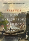 Friends of the Unrighteous Mammon : Northern Christians and Market Capitalism, 1815-1860 - Book