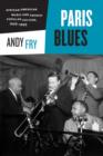 Paris Blues : African American Music and French Popular Culture, 1920-1960 - eBook