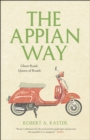 The Appian Way : Ghost Road, Queen of Roads - Book