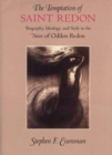 The Temptation of Saint Redon : Biography, Ideology, and Style in the Noirs of Odilon Redon - Book