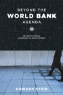 Beyond the World Bank Agenda : An Institutional Approach to Development - Book