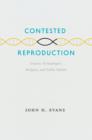 Contested Reproduction : Genetic Technologies, Religion, and Public Debate - eBook
