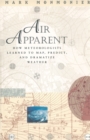 Air Apparent : How Meteorologists Learned to Map, Predict, and Dramatize Weather - eBook