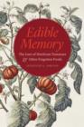 Edible Memory : The Lure of Heirloom Tomatoes and Other Forgotten Foods - eBook