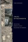 Cruel Attachments : The Ritual Rehab of Child Molesters in Germany - Book