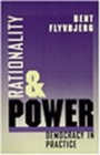 Rationality and Power : Democracy in Practice - Book