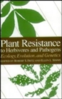 Plant Resistance to Herbivores and Pathogens : Ecology, Evolution, and Genetics - Book