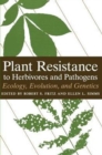 Plant Resistance to Herbivores and Pathogens : Ecology, Evolution, and Genetics - Book