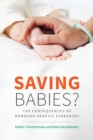 Saving Babies? : The Consequences of Newborn Genetic Screening - Book