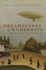Dreamscapes of Modernity : Sociotechnical Imaginaries and the Fabrication of Power - Book