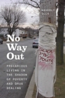 No Way Out : Precarious Living in the Shadow of Poverty and Drug Dealing - Book