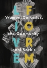 Live Form : Women, Ceramics, and Community - eBook
