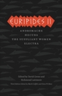 Euripides II : Andromache, Hecuba, The Suppliant Women, Electra - eBook