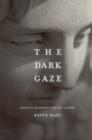 The Dark Gaze : Maurice Blanchot and the Sacred - Book