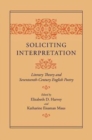 Soliciting Interpretation : Literary Theory and Seventeenth-Century English Poetry - Book