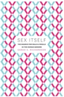Sex Itself : The Search for Male and Female in the Human Genome - Book