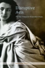 Disruptive Acts : The New Woman in Fin-de-Siecle France - eBook