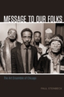 Message to Our Folks : The Art Ensemble of Chicago - eBook