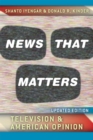 News That Matters : Television and American Opinion, Updated Edition - Book