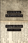 Cultural Graphology : Writing after Derrida - eBook