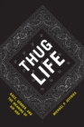 Thug Life : Race, Gender, and the Meaning of Hip-Hop - eBook
