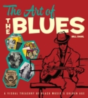 The Art of the Blues : A Visual Treasury of Black Music's Golden Age - Book