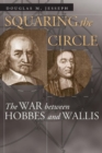 Squaring the Circle : The War between Hobbes and Wallis - Book