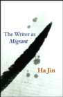 The Writer as Migrant - Book