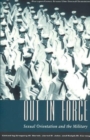 Out in Force : Sexual Orientation and the Military - Book