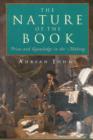 The Nature of the Book : Print and Knowledge in the Making - eBook