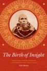 The Birth of Insight : Meditation, Modern Buddhism, and the Burmese Monk Ledi Sayadaw - Book