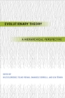 Evolutionary Theory : A Hierarchical Perspective - Book