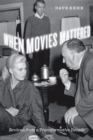 When Movies Mattered : Reviews from a Transformative Decade - Book