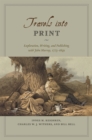 Travels into Print : Exploration, Writing, and Publishing with John Murray, 1773-1859 - Book