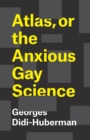 Atlas, or the Anxious Gay Science - eBook