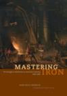 Mastering Iron : The Struggle to Modernize an American Industry, 1800-1868 - eBook