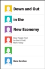 Down and Out in the New Economy : How People Find - Book