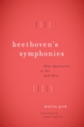 Beethoven's Symphonies : Nine Approaches to Art and Ideas - eBook