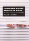 Corporate Bodies and Guilty Minds : The Failure of Corporate Criminal Liability - Book