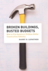 Broken Buildings, Busted Budgets : How to Fix America's Trillion-Dollar Construction Industry - Book