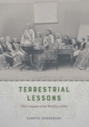 Terrestrial Lessons : The Conquest of the World as Globe - Book